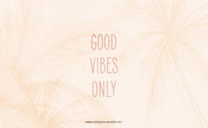 fond d'écran good vibes only